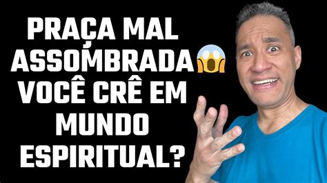 Pra A Mal Assombrada No Brasil Voc Acredita No Mundo Espiritual