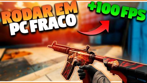 COMO RODAR CSGO EM PC FRACO Como Aumentar O FPS Do CSGO YouTube