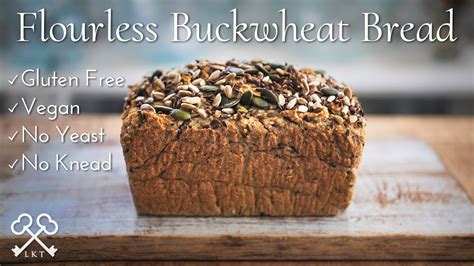 Buckwheat Bread Gluten Free Vegan No Yeast No Knead Egg Free