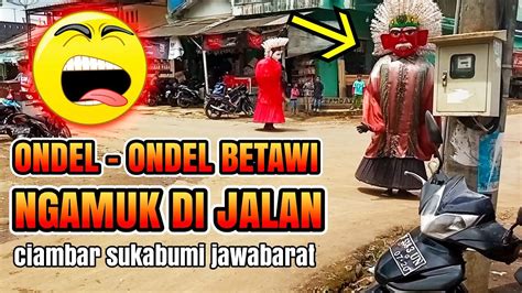 Ondel Ondel Betawi Ciambar Sukabumi YouTube