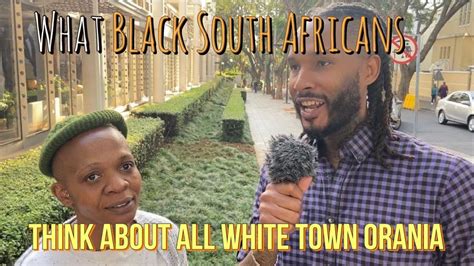 How Black South Africans Really Feel About All White Town Orania Youtube