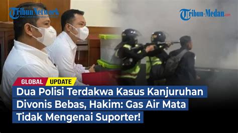 Dua Polisi Terdakwa Kanjuruhan Bebas Hakim Gas Air Mata Tidak