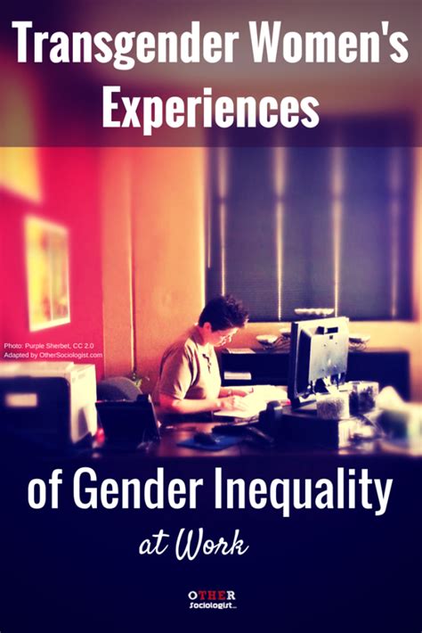 Transgender Womens Experiences Of Gender Inequality At Work The