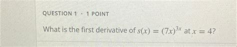 Solved Question 1 1 ﻿pointwhat Is The First Derivative Of