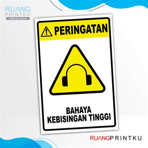 Jual Stiker Safety Sign K3 Rambu Peringatan Area Kebisingan Tinggi 10x15cm Jakarta Barat