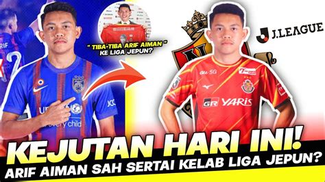 Tak Sertai Harimau Malaya Arif Aiman Ke J League Youtube