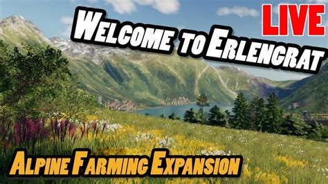 Alpine Farming Expansion First Look LIVE Welcome To Erlengrat YouTube