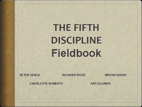 THE FIFTH DISCIPLINE Fieldbook PETER SENGE RICHARD ROSS