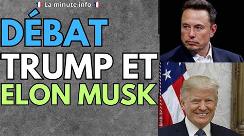 D Bat Entre Elon Musk Et Donald Trump L Union Europ Enne Est Terrifi