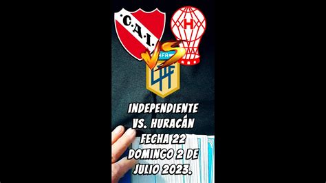 Predicción Independiente Vs Huracán Liga Argentina 2023 Fecha 22 Youtube