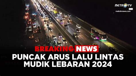 Breaking News Puncak Arus Mudik Youtube