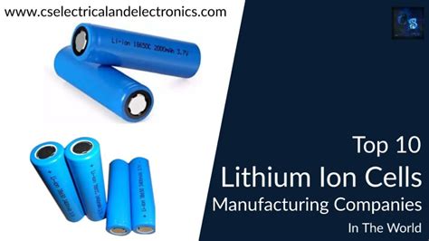 Top 10 Lithium-ion Battery Manufacturing Companies In The World