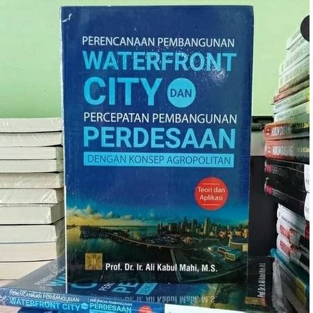 Jual Buku Perencanaan Pembangunan Waterfront City Dan Percepatan