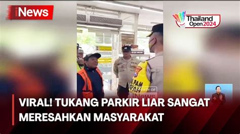 Polisi Tindak Juru Parkir Liar Yang Meresahkan Masyarakat Inews Siang