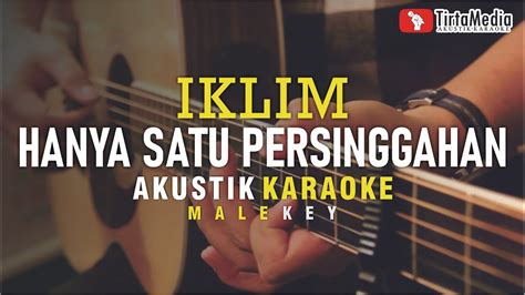 Hanya Satu Persinggahan Iklim Akustik Karaoke Male Key Nada Cowok