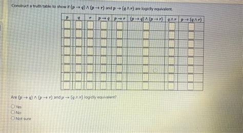 Solved Construct A Truth Table To Show If P→q∧p→r And