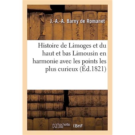 Buy Histoire De Limoges Et Du Haut Et Bas Limousin Mise En Harmonie