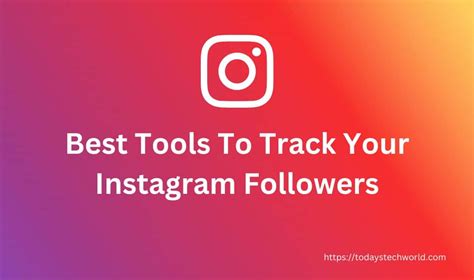 Best Tools To Track Your Instagram Followers Today S Tech World