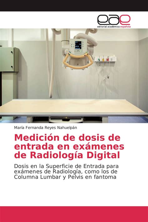 Medición de dosis de entrada en exámenes de Radiología Digital 978 3