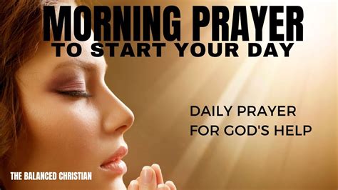 Morning Prayer To Start Your Day Prayer For Gods Help Daily Prayer