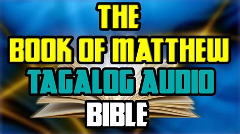 The Book Of Matthew Tagalog Audio Bible Youtube