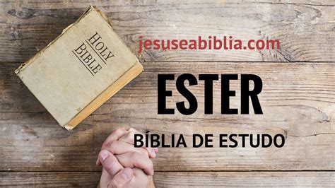 Estudo Do Livro Da Rainha Ester Jesus E A B Blia