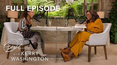 Oprah And Kerry Washington Full Episode Own Spotlight Youtube