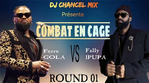 Mix Fally Ipupa Vs Ferre Gola Combat En Cage Youtube