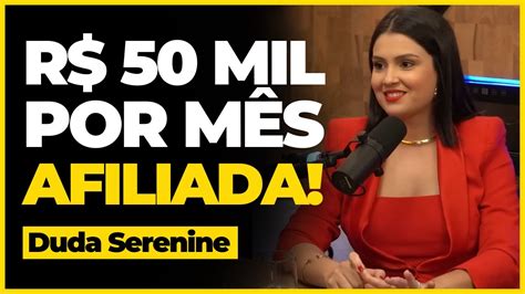 COMO FAZER R 50 MIL POR MÊS COMO AFILIADO Duda Serenine Podcast