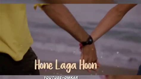 Tera Hone Laga Hoon Khone Laga Hoon New Romantic💏 Video Status Youtube