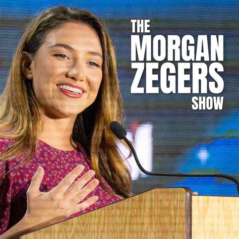 The Morgan Zegers Show - News Podcast | Podchaser