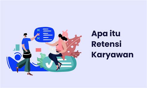 Retensi Karyawan Adalah Pengertian Penyebab Dan Cara Menghitungnya