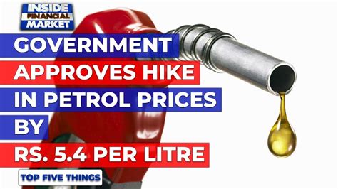 Govt Approves Hike In Petrol Prices By Rs54litre Top 5 Things 16