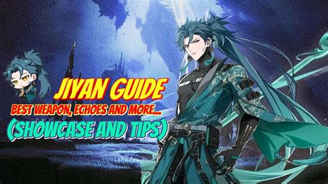 Ultimate Jiyan Guide For Wuthering Waves Best Weapons Echoes Team