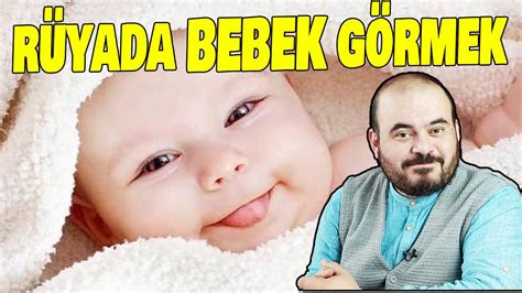 Rüyada Bebek Görmek Rüyada Bebek Emzirmek Rüyada Bebek Doğurmak