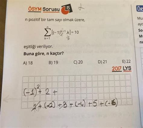 Ösym Sorusu N Pozitif Bir Tam Sayı Olmak üzere K 1 15 [ − 1 ķ ¹ K] 10 3 Eşitliği Veriliyor