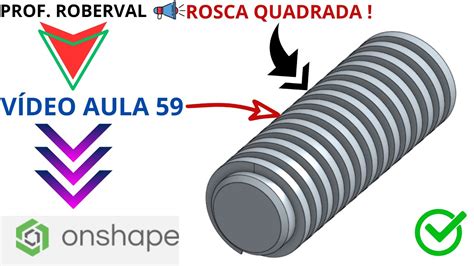 Aula Exerc Cio Modelamento Do Eixo Rosca Quadrada Utilizando