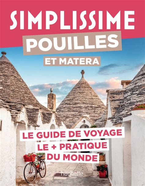 Pouilles Et Matera Guide Simplissime Hachette Fr