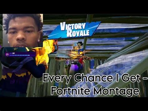 Every Chance I Get Fortnite Montage Chapters Youtube