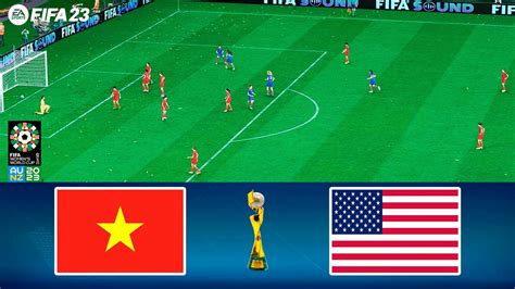 FIFA 23 Vietnam Vs USA FIFA Women S World Cup 2023 Final Gameplat