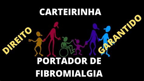 Fibromialgia Carteirinha De Portador E Seus Direitos Youtube