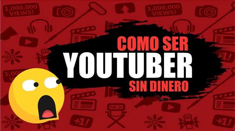 CÓmo Empezar En Youtube Sin Dinero Y Sin CÁmara 💰📷 ¿cómo Ser Youtuber