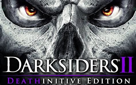 Darksiders 2 Deathinitive Edition Tin Tức Hình ảnh Video Bình Luận