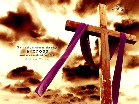 Salvation Comes Through A Cross And A Crucified Christ Andrew