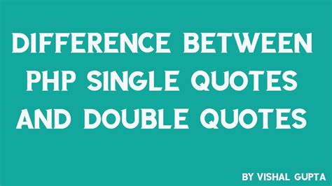 Difference Between Php Single Quotes And Double Quotes Youtube