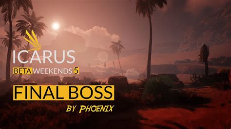 Icarus Beta Weekends 5 Final Boss YouTube