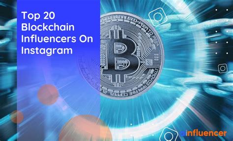 Top 20 Blockchain Influencers On Instagram