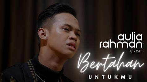 Aulia Rahman Bertahan Untukmu Official Lyric Video Youtube