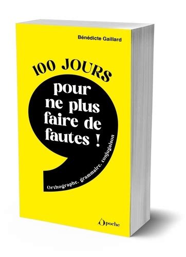 100 jours pour ne plus faire de fautes de Bénédicte Gaillard