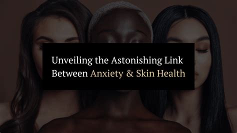 The Link Between Anxiety And Skin Health Bianca Miller London Hian